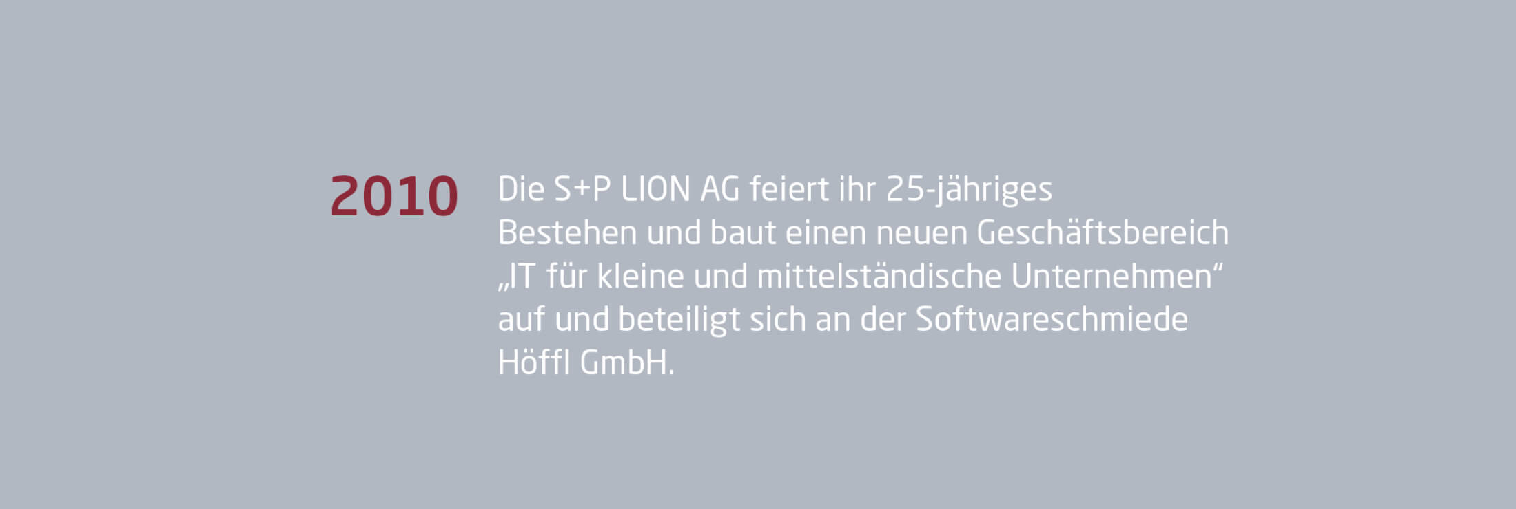Jahr 2010: Historie S+P LION AG